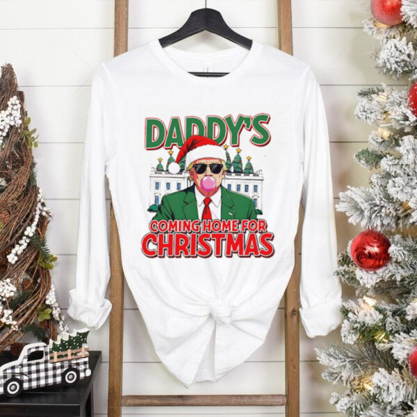 Trump bubble gum Daddy’s coming home for Christmas shirt