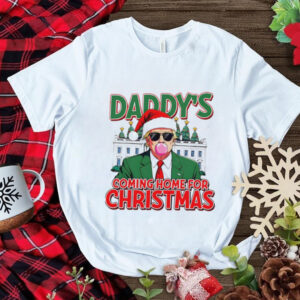 Trump bubble gum Daddy’s coming home for Christmas shirt