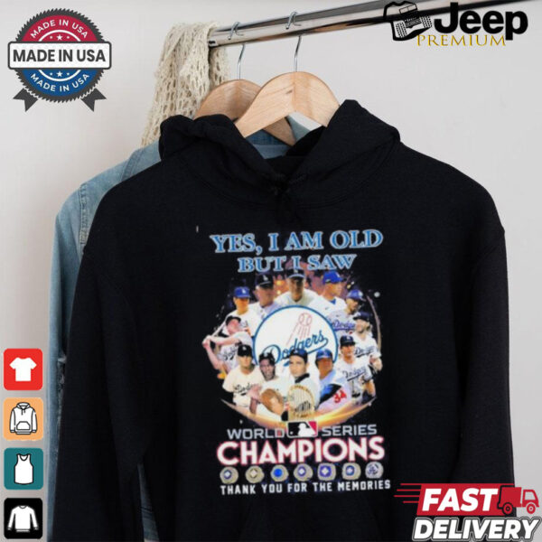 Yes I Am Old But I Saw Los Angeles Dodgers World Series Champions Shirt