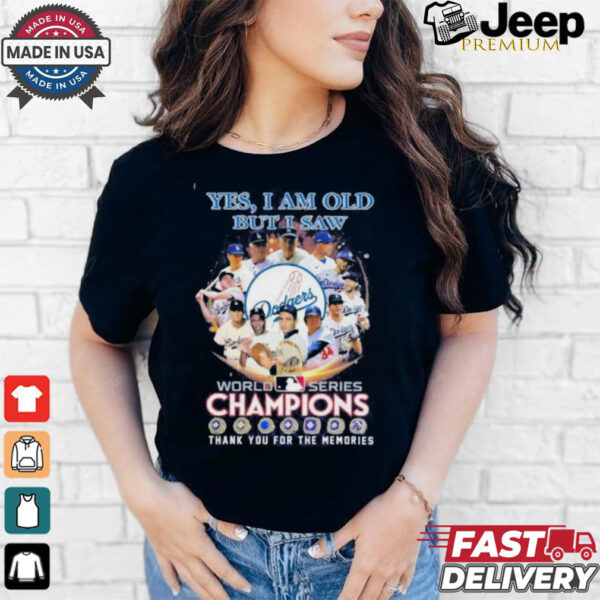 Yes I Am Old But I Saw Los Angeles Dodgers World Series Champions Shirt