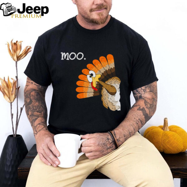 turkey moo funny thanksgiving Funny T Shirt