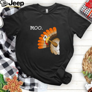 turkey moo funny thanksgiving Funny T Shirt