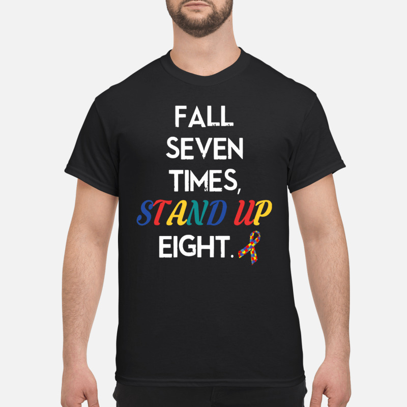 Fall Seven Times Stand Up Eight Autism Awareness T shirt