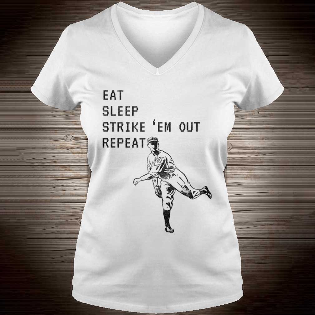 Eat Sleep Strike Em Out Repeat Baseball Pitcher