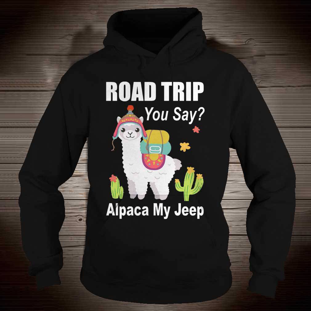 Road trip you say Alpaca my jeep