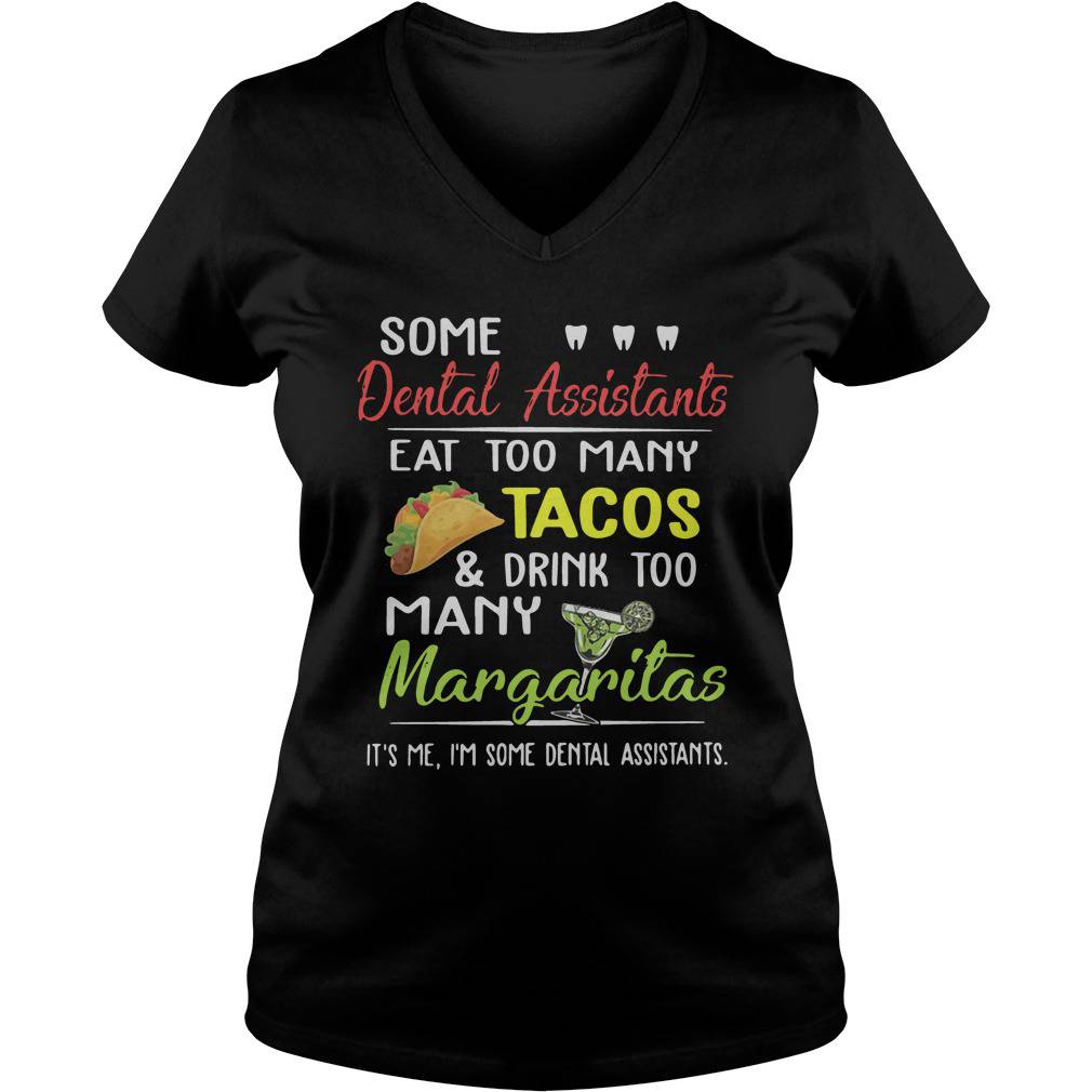 Some dental assistants eat too many Tacos and drink too many Margaritas