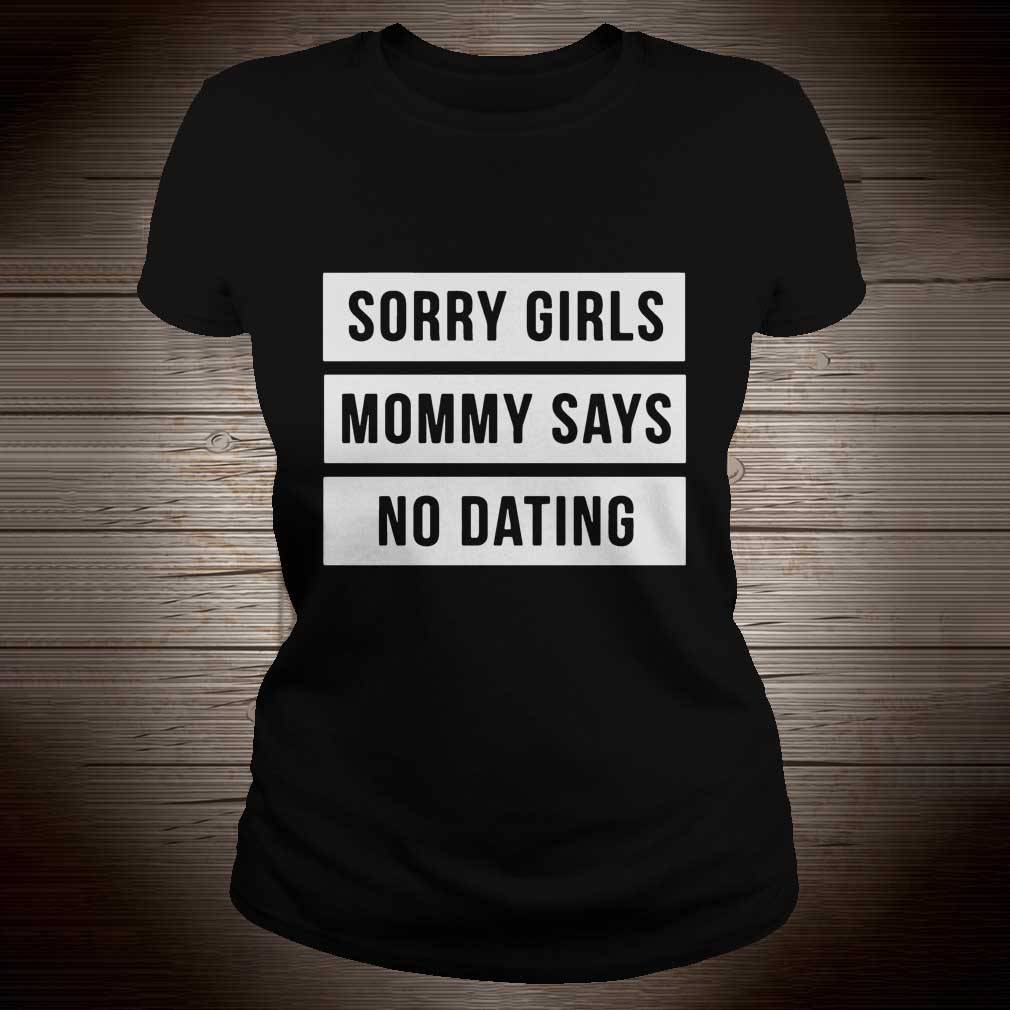 Sorry girls mommy says no dating