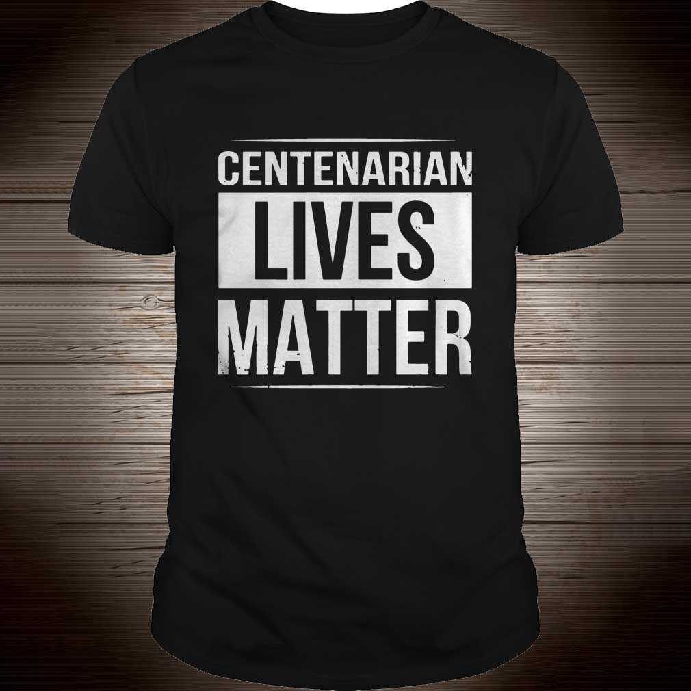 Centenarian Lives Matter Black And White Styled T-