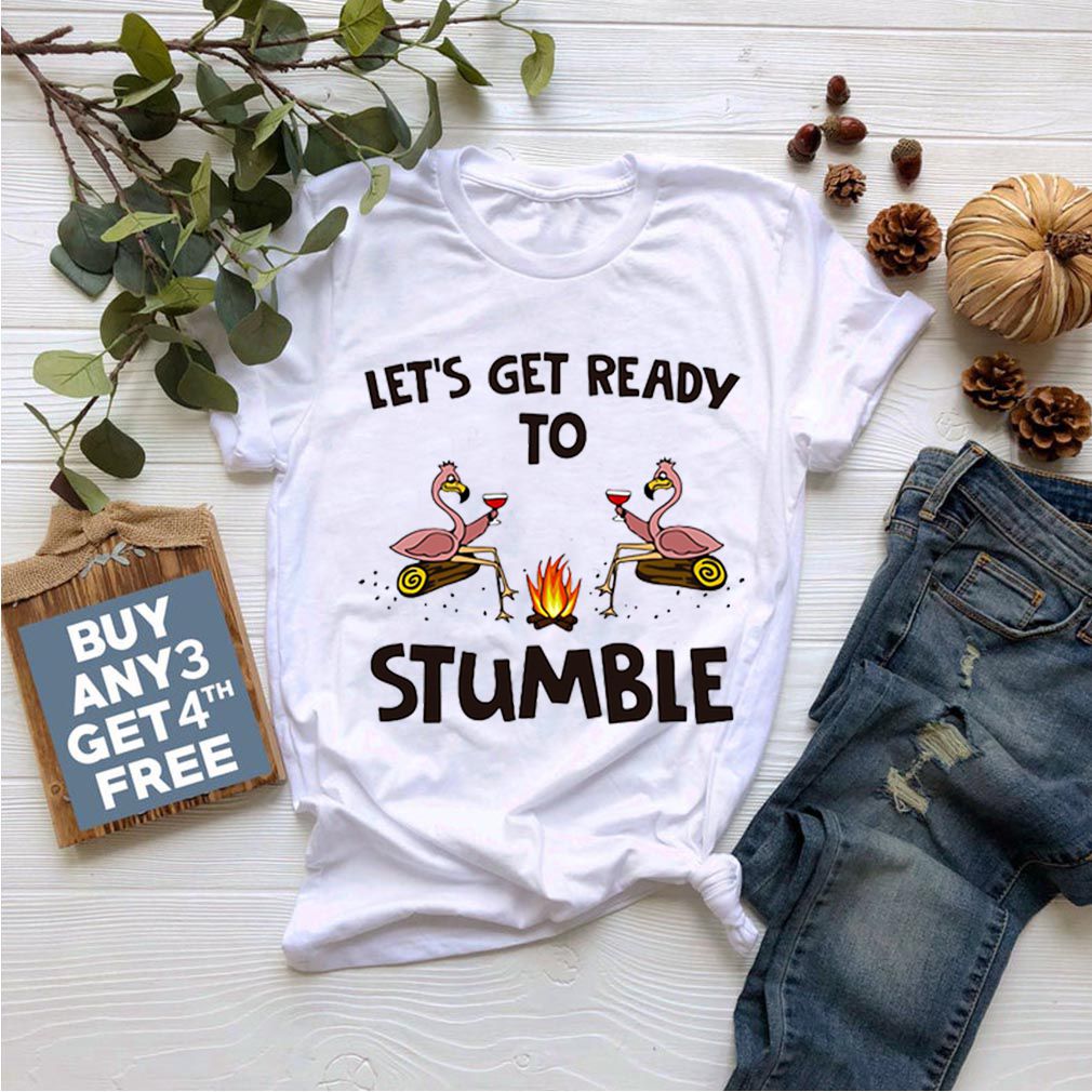 Flamingos let’s get ready to stumble shirt 1