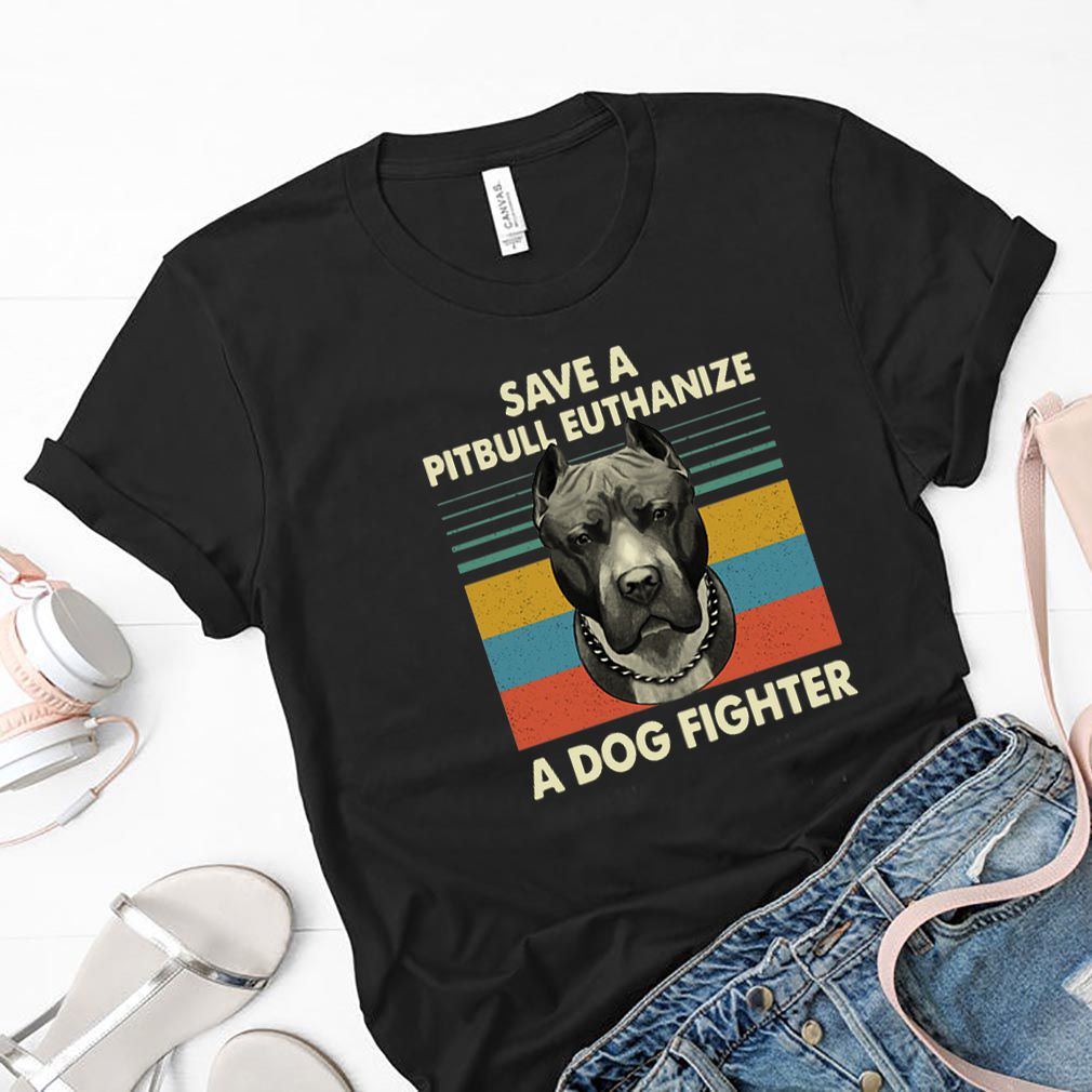 Save a Pitbull Euthanize a Dog fighter vintage shirt