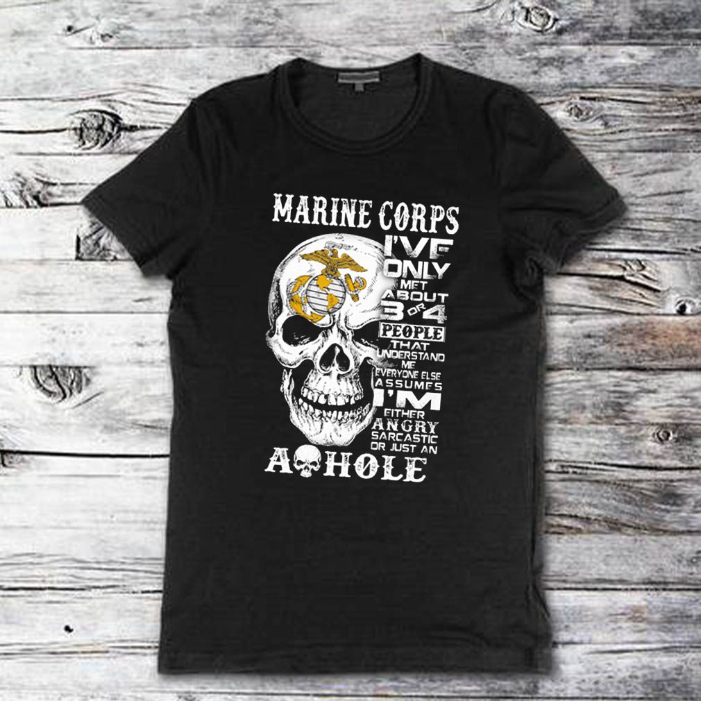 Skull Marine Corps i’ve only met about 3 or 4 people that understand shirt