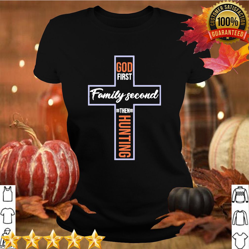 God first Family Second then hunting shirt 4