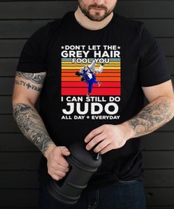 Dont let the grey hair fool you i can still do judo all day everyday vintage shirt