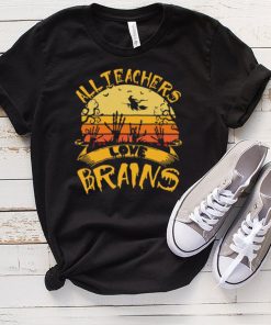 All teachers love brains vintage Halloween shirt