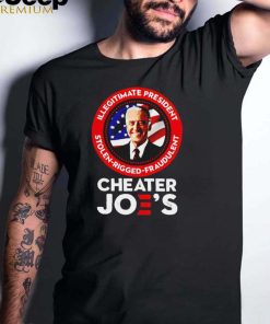 Cheater Joe Biden illegitimate president stolen rigged fraudulent shirt