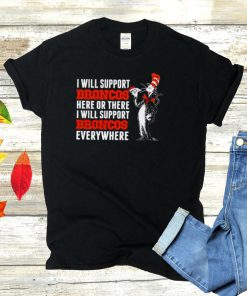 Dr Seuss I will support Broncos here or there shirt