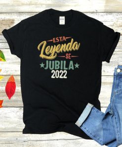 Esta Leyenda Jubila 2022 retirado jubilada fiesta jubilacion shirt