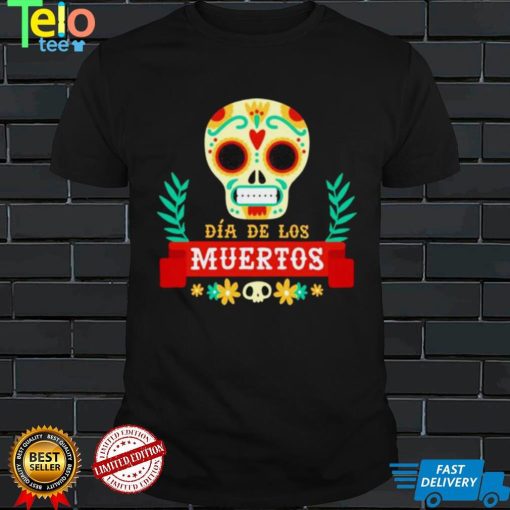 Dia De Los Muertos T shirt