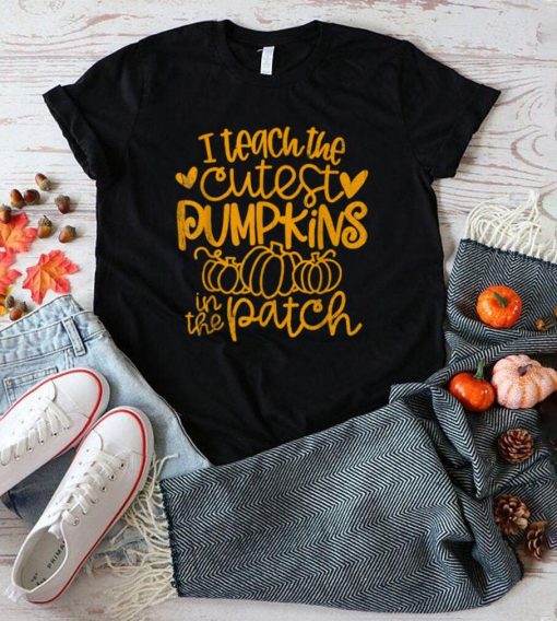 I Teach The Cutest Pumpkins In The Patch For Teacher T Shirt 1