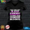 I dont think I meet the height requirement to ride your emotional roller coaster shirt