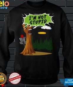 Im not stupid tree shirt