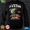 Official Sometimes Its A Fish Other Times Its A Buzz T Shirt
