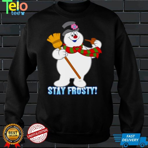 Snowman stay frosty Christmas T shirt