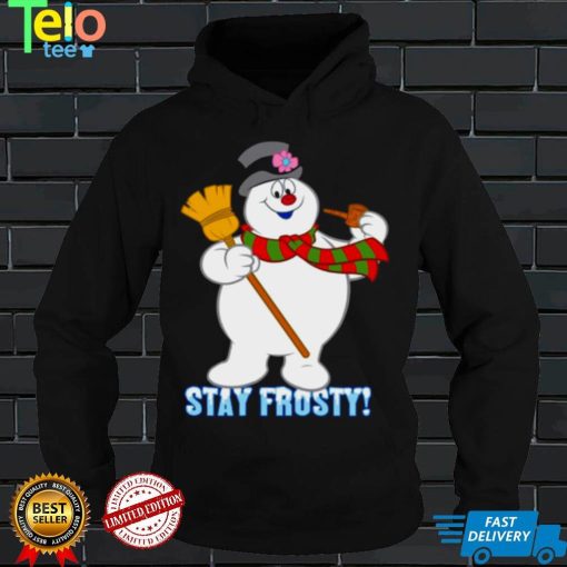 Snowman stay frosty Christmas T shirt