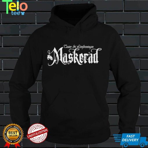 Teater and Live for eningen Maskerad shirt