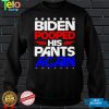 biden pooped his pants again Joe Biden nice shirt