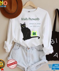 Irish proverb beware of people who dislike cats shirt 1