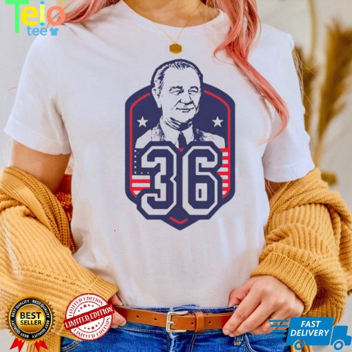 Lyndon B Johnson Thirty Sixth President Style Shirt