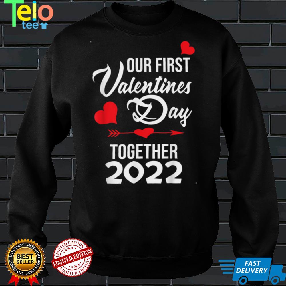 Our First Valentines Day Together 2022 Matching Couple T Shirt