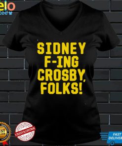 Sidney F ing Crosby Folks shirt
