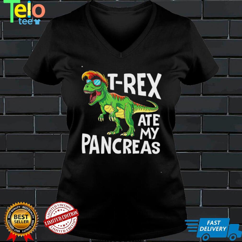 T Rex Ate My Pancreas Shirt, Hoodie