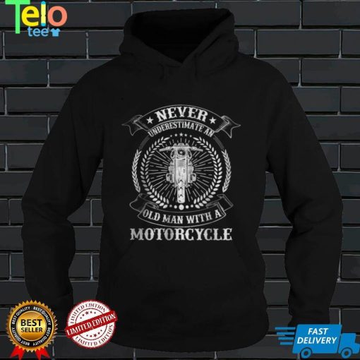 Vintage Never Underestimate An Old Man With A Motorcycle T Shirt