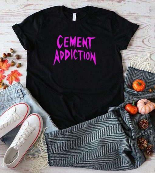 Cement Addiction T shirt