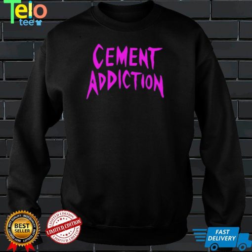 Cement Addiction T shirt