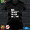 End slavery in our lifetime T shirt