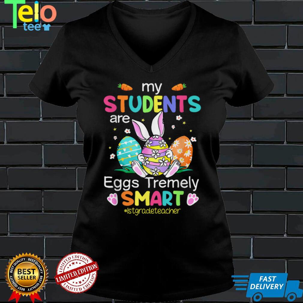 Grade Teacher My Students Are Eggs Tremely Smart Easter T Shirt