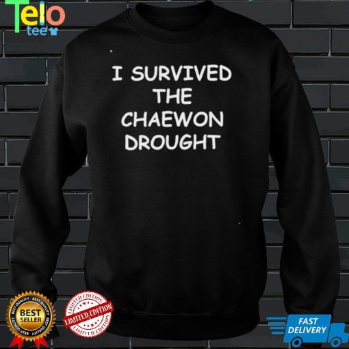 I survived the Chaewon drought 2022 shirt