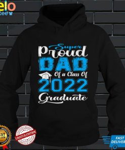 Proud Dad Of a 2022 Graduate Father Class Of 2022 Graduation T Shirt