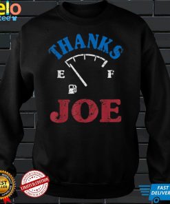 Thanks Joe Make Gas Prices Cheap & Great Again Petrol Empty T Shirt