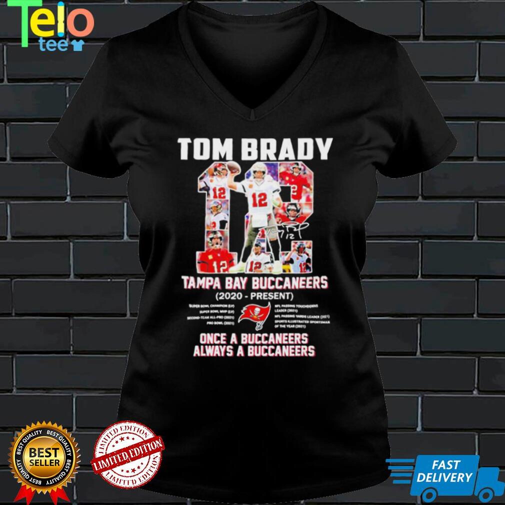 Tom Brady Tampa Bay Buccaneers 2020 present once a Buccaneers always a Buccaneers shirt