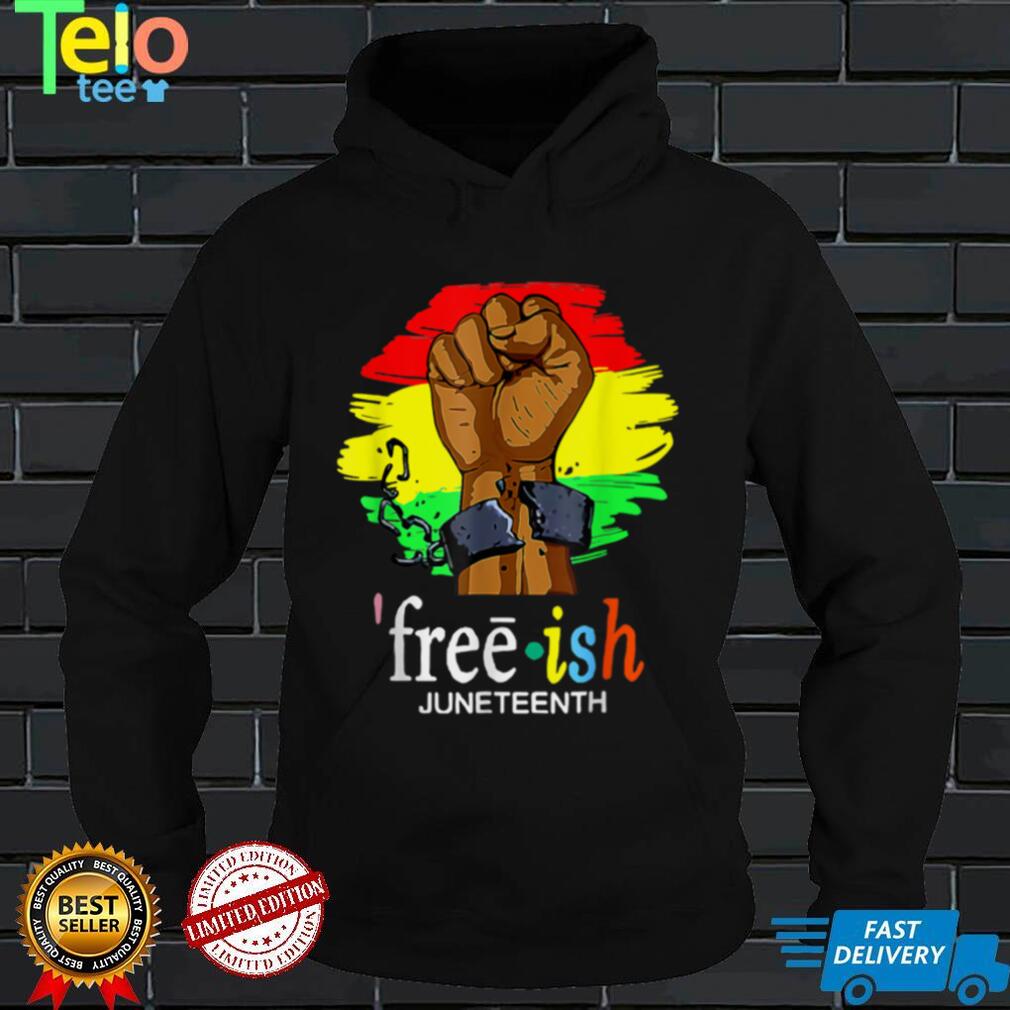 Juneteenth Free  Ish Since 1865 Fist Freedom Black Pride T Shirt tee