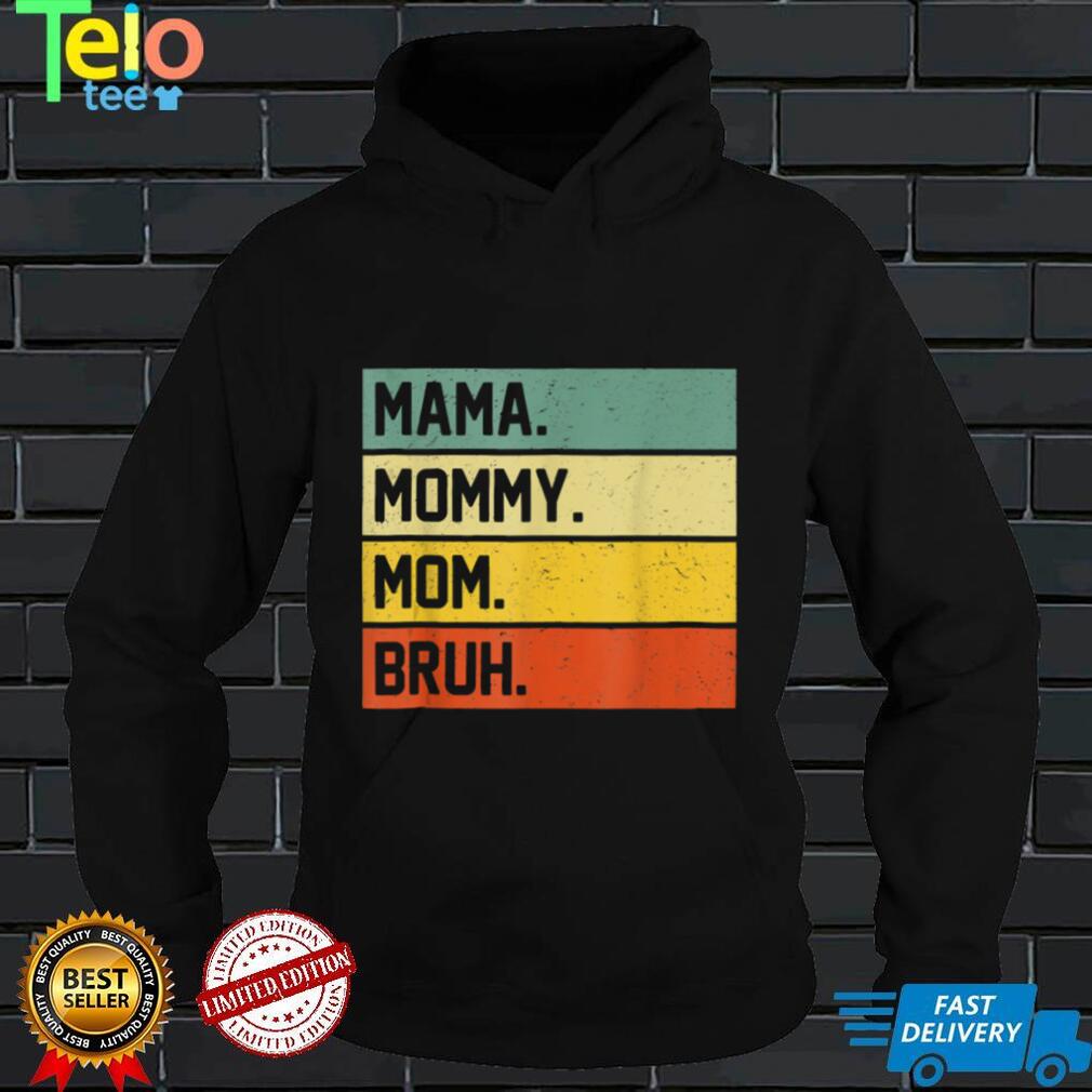Mama Mommy Mom Bruh Mommy Funny Vintage T Shirt tee