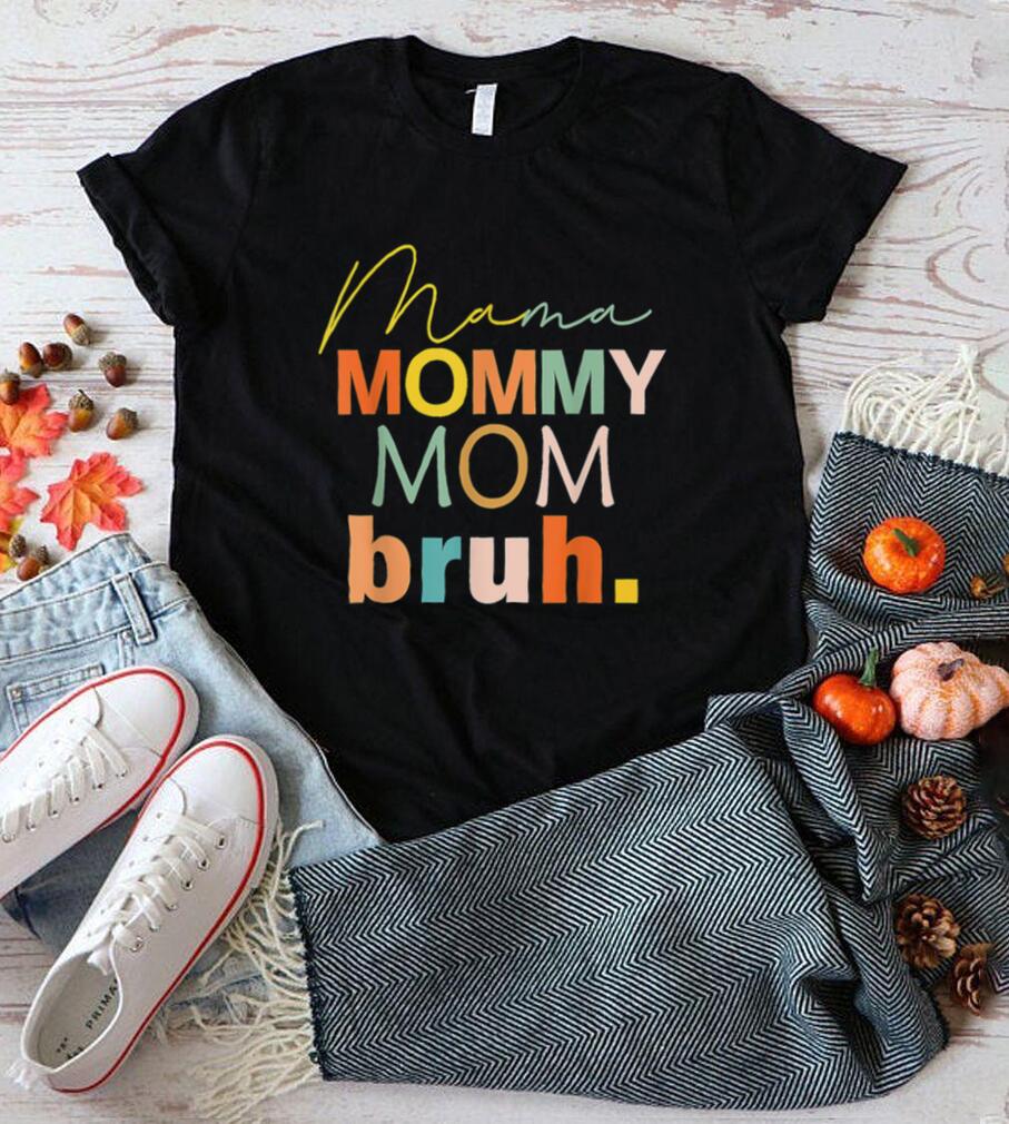 Mama Mommy Mom Bruh Shirt Mothers Day Gift T Shirt