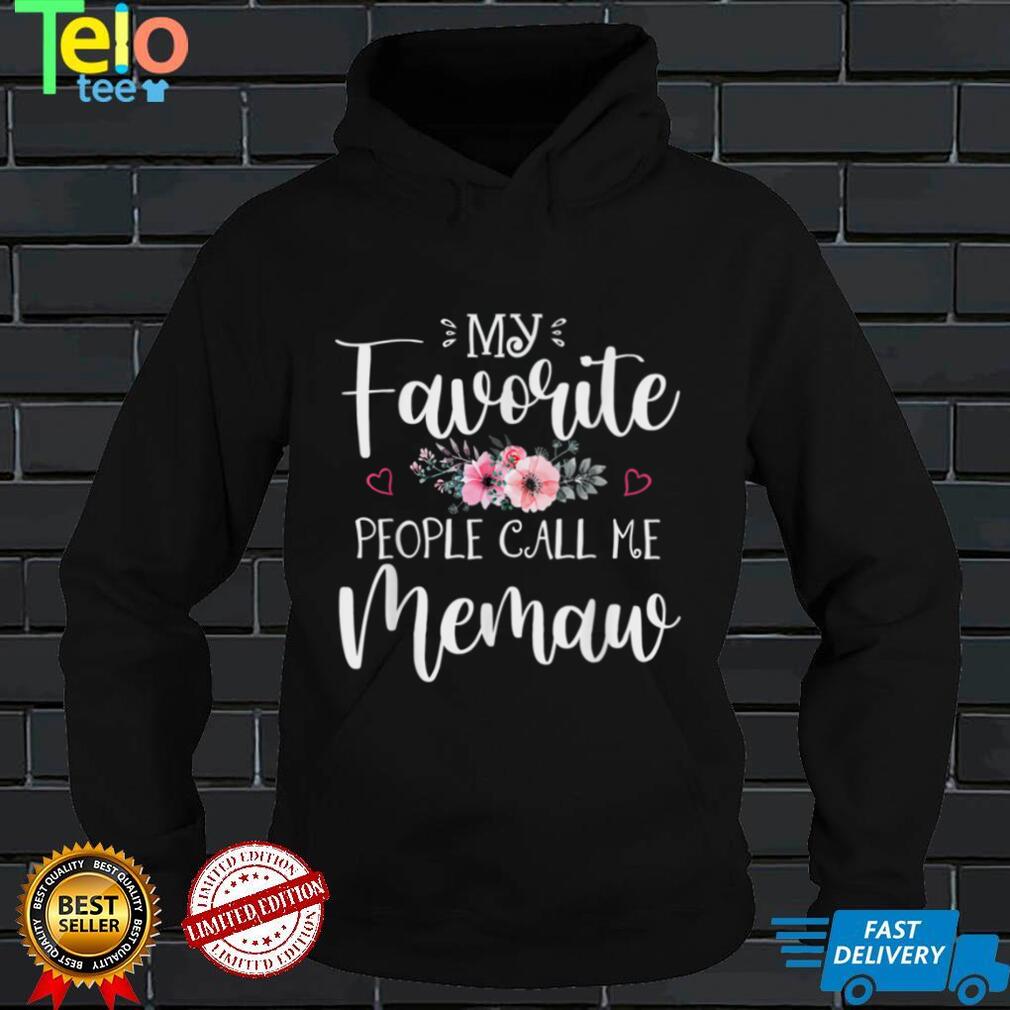 My Favorite People Call Me Memaw Shirt Floral Mother's Day T Shirt tee