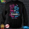 Pink Or Blue Cousin Loves You Shirt Gender Reveal Baby Party T Shirt