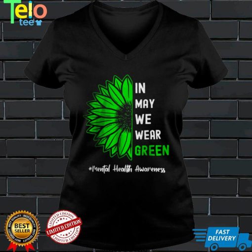 Cool In May We Wear Green Sunflower Mental Health Awareness T Shirt